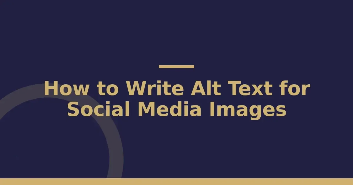 How to Write Alt Text That Makes Your Social Posts Work for Everyone
