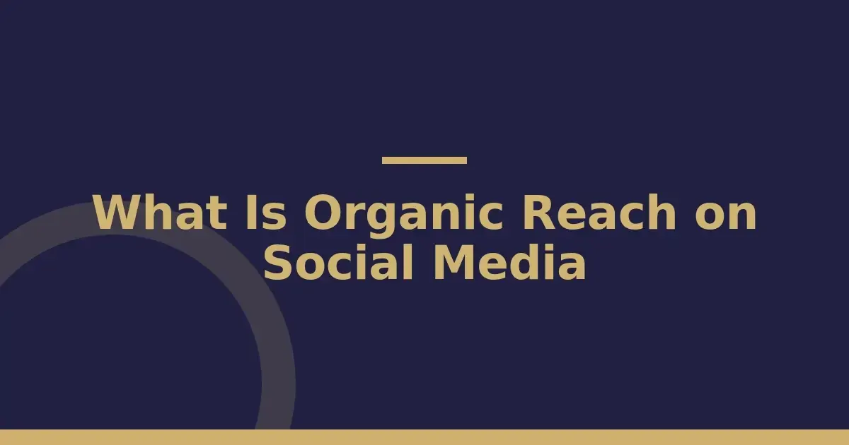 Organic reach checklist: what to check and adjust